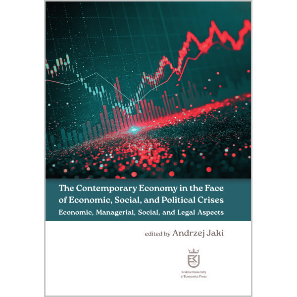 The Contemporary Economy in the Face of Economic, Social, and Political Crises. Economic, Managerial, Social, and Legal Aspects The Contemporary Economy in the Face of Economic, Social, and Political Crises. Economic, Managerial, Social, and Legal Aspects