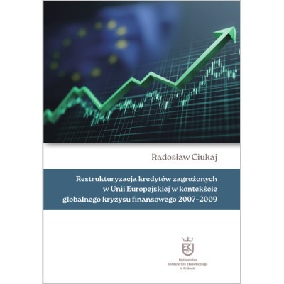 Restrukturyzacja kredytów zagrożonych w Unii Europejskiej w kontekście globalnego kryzysu finansowego 2007–2009